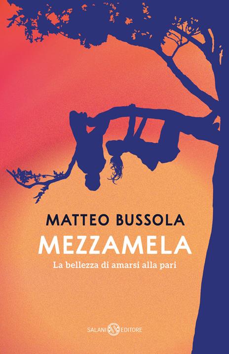 Mezzamela. La bellezza di amarsi alla pari - Matteo Bussola - copertina