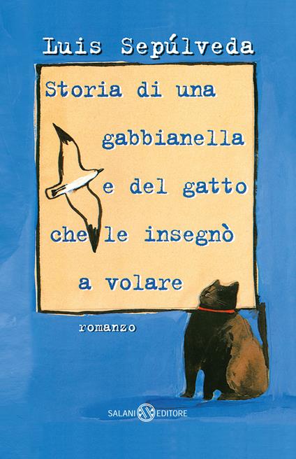 Storia di una gabbianella e del gatto che le insegnò a volare - Luis Sepúlveda - copertina