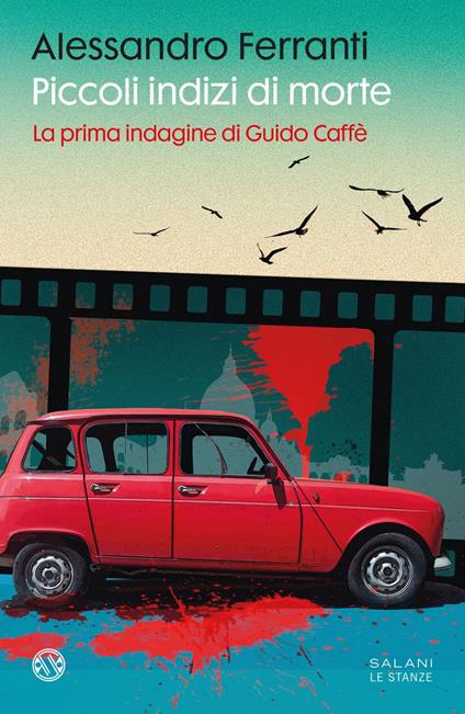 Piccoli indizi di morte. La prima indagine di Guido Caffè - Alessandro Ferranti - ebook