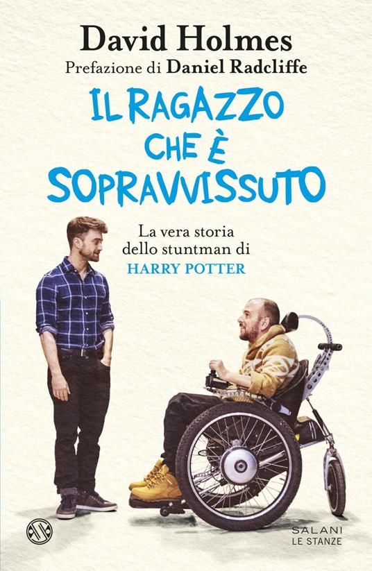 Il ragazzo che è sopravvissuto. La vera storia dello stuntman di Harry Potter - David Holmes - ebook