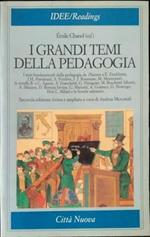 I grandi temi della pedagogia. Testi fondamentali