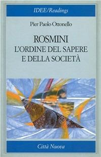 Rosmini: l'ordine del sapere e della società - Pier Paolo Ottonello - copertina