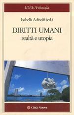 Diritti umani. Realtà e utopia