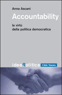 Accountability. La virtù della politica democratica - Anna Ascani - copertina