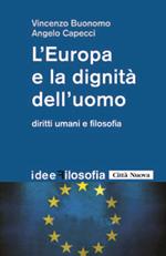 L' Europa e la dignità dell'uomo. Diritti umani e filosofia