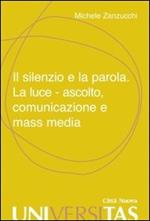 Il silenzio e la parola. La luce, ascolto, comunicazione e mass media