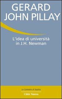 L'idea di università in J. H. Newman - Gerald J. Pillay - copertina