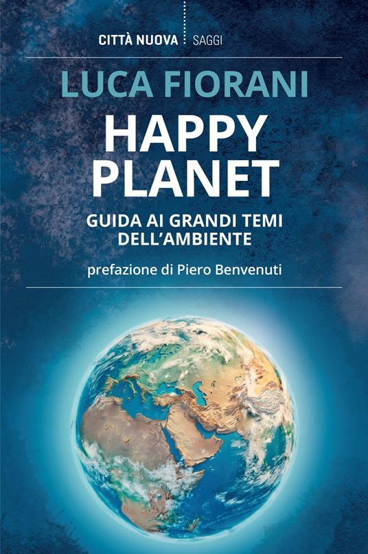 Happy planet. Guida ai grandi temi dell'ambiente - Luca Fiorani - ebook