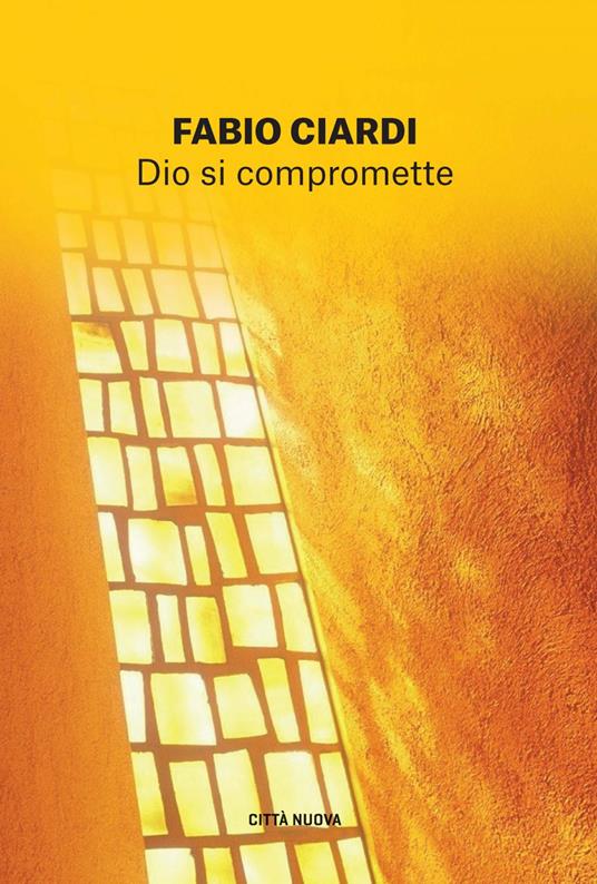 Dio si compromette. Un futuro pieno di speranza - Fabio Ciardi - ebook