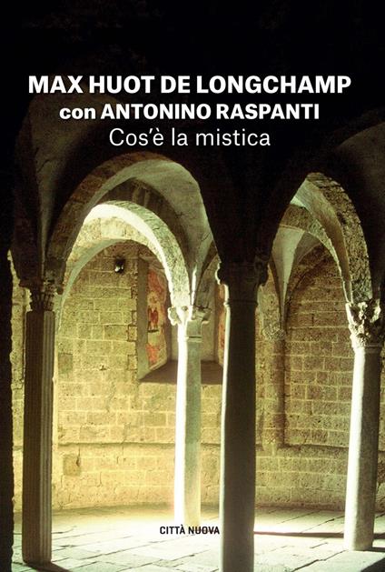 Cos'è la mistica - Max Huot de Longchamp,Antonino Raspanti - ebook