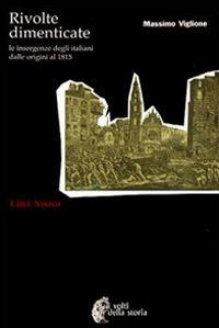 Rivolte dimenticate. Le insorgenze degli italiani dalle origini al 1815 - Massimo Viglione - copertina