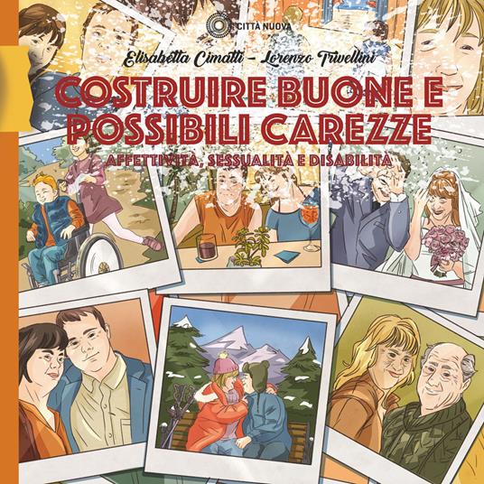 Costruire buone e possibili carezze. Affettività, sessualità e disabilità - Elisabetta Cimatti,Lorenzo Trivellini - copertina