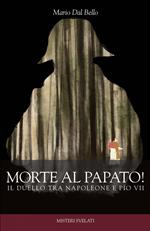 Morte al papato! Il duello tra Napoleone e Pio VII