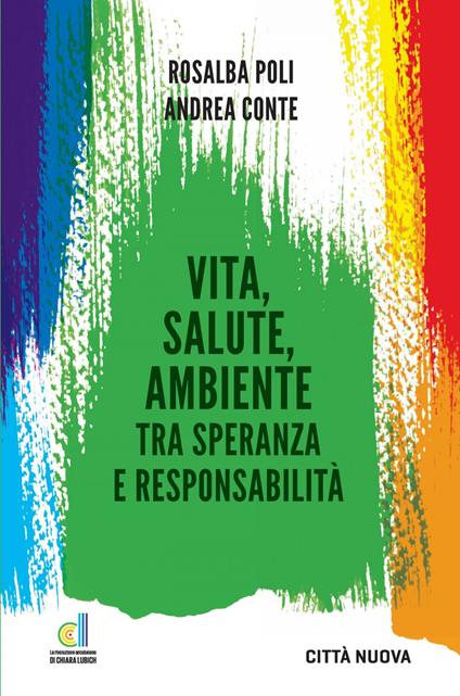 Vita, salute, ambiente tra speranza e responsabilità - Andrea Conte,Rosalba Poli - ebook