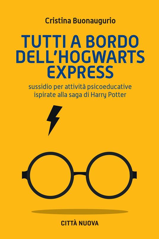 Tutti a bordo dell'Hogwarts Express. Sussidio per attività psicoeducative ispirate alla saga di Harry Potter - Cristina Buonaugurio - ebook
