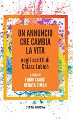 Un annuncio che cambia la vita negli scritti di Chiara Lubich