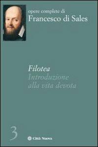 Filotea. Introduzione alla vita devota - Francesco di Sales (san) - copertina
