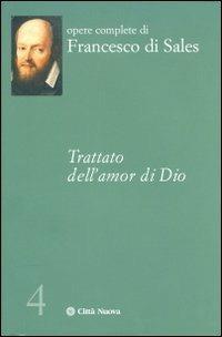 Trattato dell'amor di Dio - Francesco di Sales (san) - copertina