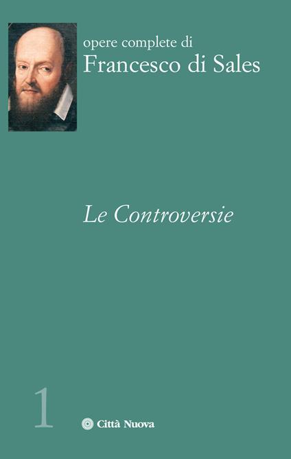 Le controversie - Francesco di Sales (san) - copertina