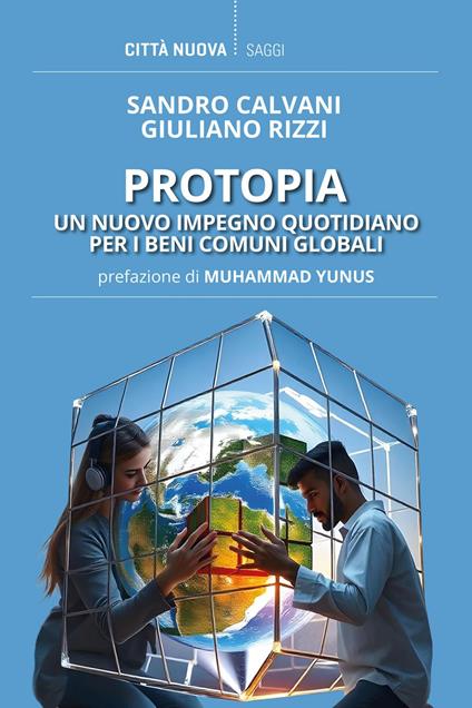 Protopia. Un nuovo impegno quotidiano per i beni comuni globali - Sandro Calvani,Giuliano Rizzi - ebook