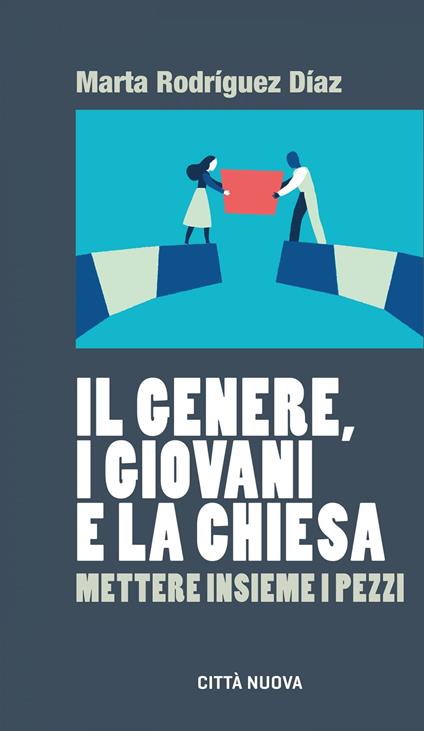 Il genere, i giovani e la Chiesa. Mettere insieme i pezzi - Marta Rodriguez Diaz - ebook