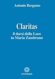 Claritas. Il darsi della luce in María Zambrano