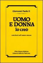 Uomo e donna lo creò. Catechesi sull'amore umano