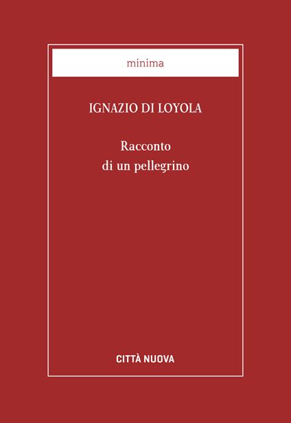 Racconto di un pellegrino - Ignazio di Loyola (sant') - copertina