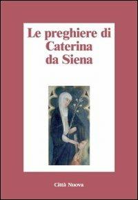 Le preghiere di Caterina da Siena - santa Caterina da Siena - copertina