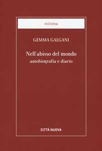 Nell'abisso del mondo. Autobiografia e diario