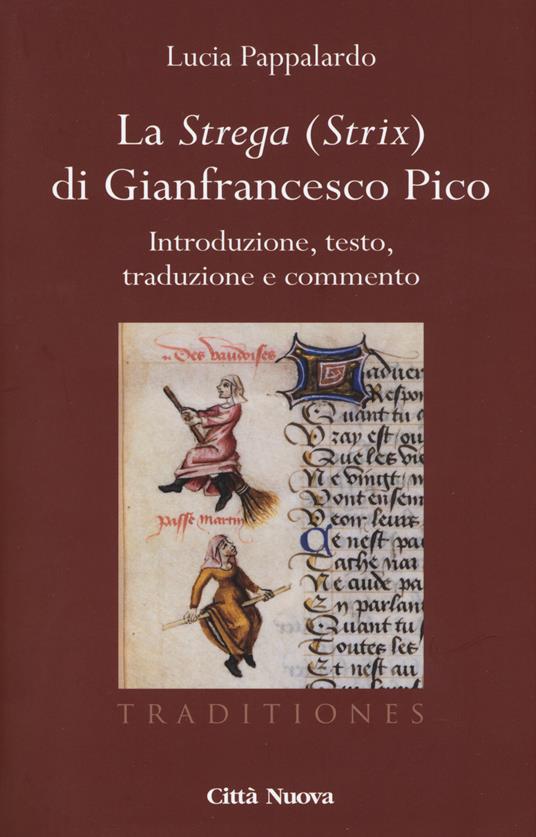 La strega (strix) di Gianfrancesco Pico. Introduzione, testo, traduzione e commento - Lucia Pappalardo - copertina