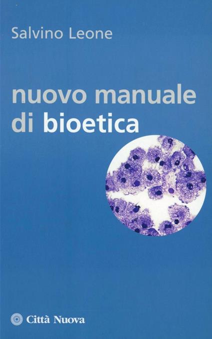 Nuovo manuale di bioetica - Salvino Leone - copertina