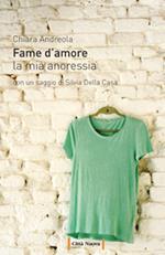 Fame d'amore. La mia anoressia