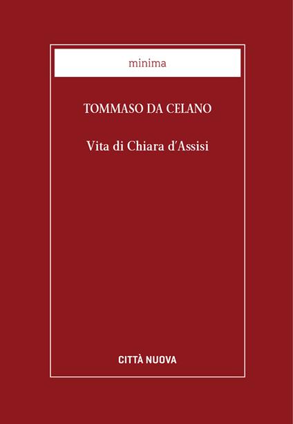 Vita di Chiara d'Assisi. Testamento, lettere, benedizioni di santa Chiara - Tommaso da Celano,G. Casoli - ebook