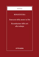 Itinerario della mente in Dio. Riconduzione delle arti alla teologia
