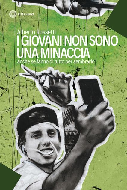 I giovani non sono una minaccia. Anche se fanno di tutto per sembrarlo - Alberto Rossetti - ebook