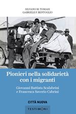 Pionieri nella solidarietà con i migranti. Giovanni Battista Scalabrini e Francesca Saverio Cabrini