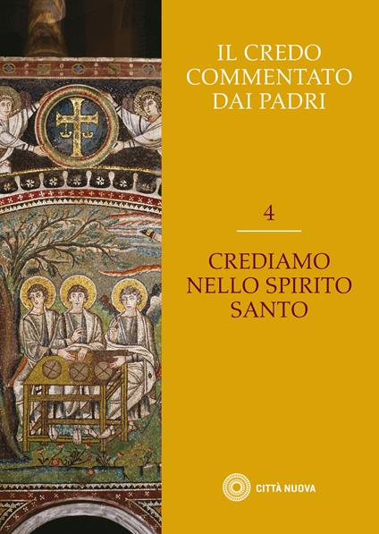 Il Credo commentato dai Padri. Vol. 4: Crediamo nello Spirito Santo. - copertina