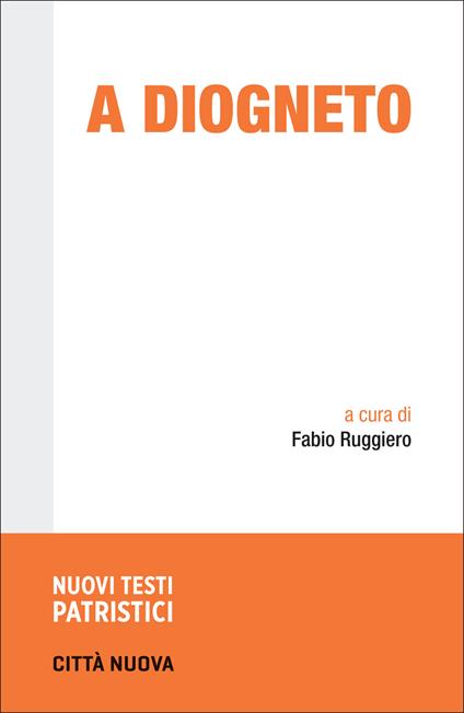 A Diogneto. Testo greco a fronte - Anonimo - copertina