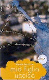 Mio figlio ucciso. Tra disperazione e speranza - Michele Zanzucchi - copertina
