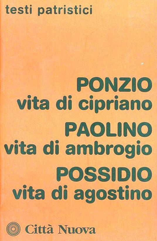 Vita di Cipriano-Vita di Ambrogio-Vita di Agostino - Elena Ponzi,Paolino di Milano,Possidio - copertina
