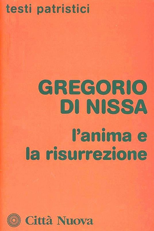 L'anima e la risurrezione - Gregorio di Nissa (san) - copertina