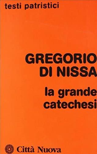 La grande catechesi - Gregorio di Nissa (san) - copertina