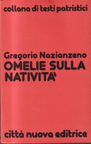 Omelie sulla natività. Discorsi 38-40 - Gregorio di Nazianzo (san) - copertina