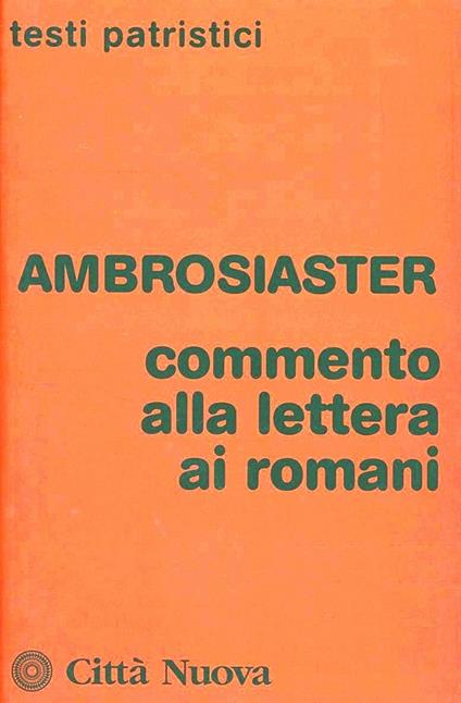 Commento alla Lettera ai romani - Ambrosiaster - copertina