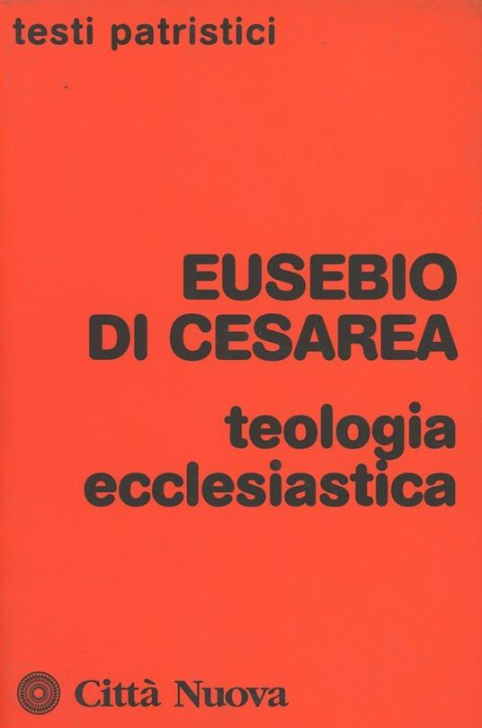 Teologia ecclesiastica - Eusebio di Cesarea - copertina