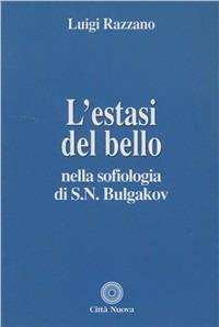 L'estasi del bello nella sofiologia di S.N. Bulgakov - Luigi Razzano - copertina
