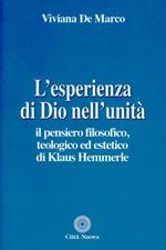 L' esperienza di Dio nell'unità. Il pensiero filosofico, teologico ed estetico di Klaus Hemmerle