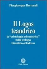 Il logos teandrico. La «cristologia asimmetrica» nella teologia bizantino-ortodossa