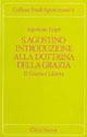 S. Agostino: introduzione alla dottrina della grazia. Vol. 1: Natura e grazia.